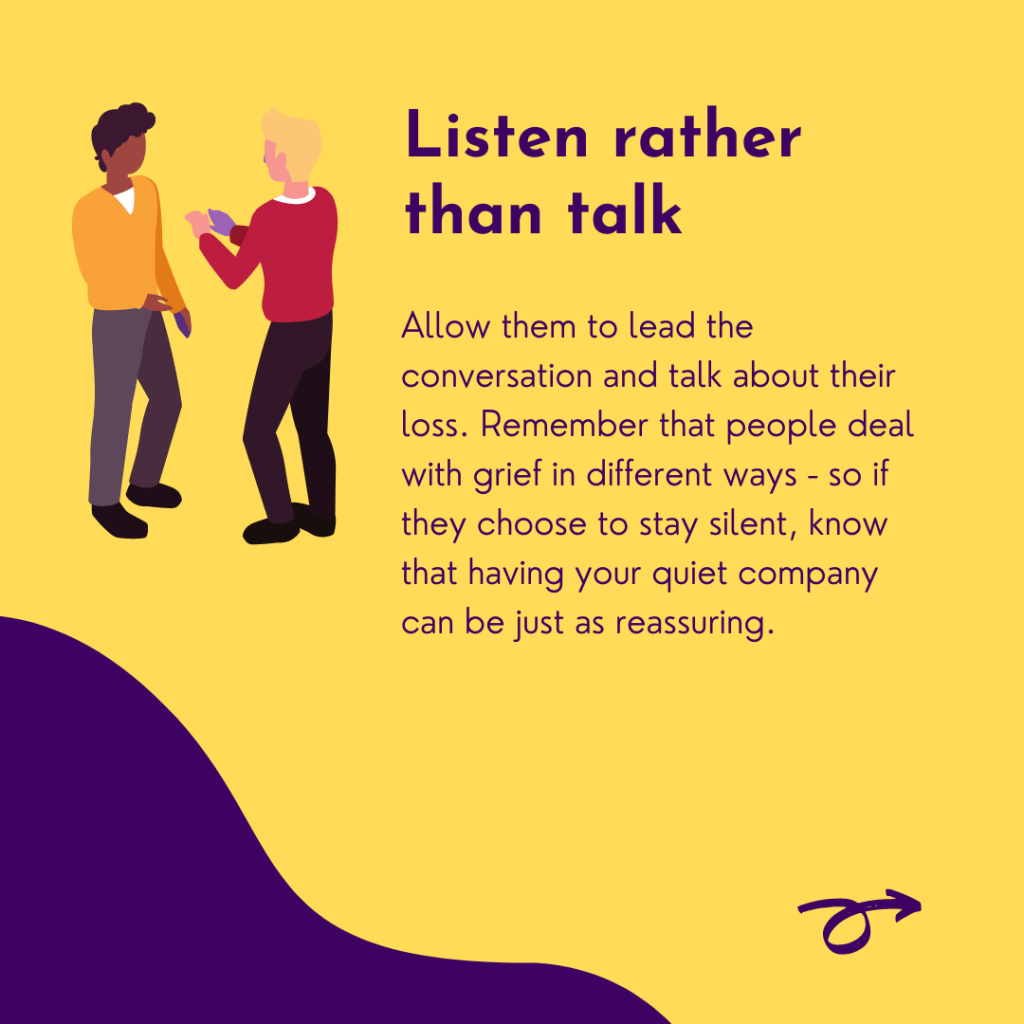 Being there for someone who is grieving, slide 3 of 9: Listen rather than talk