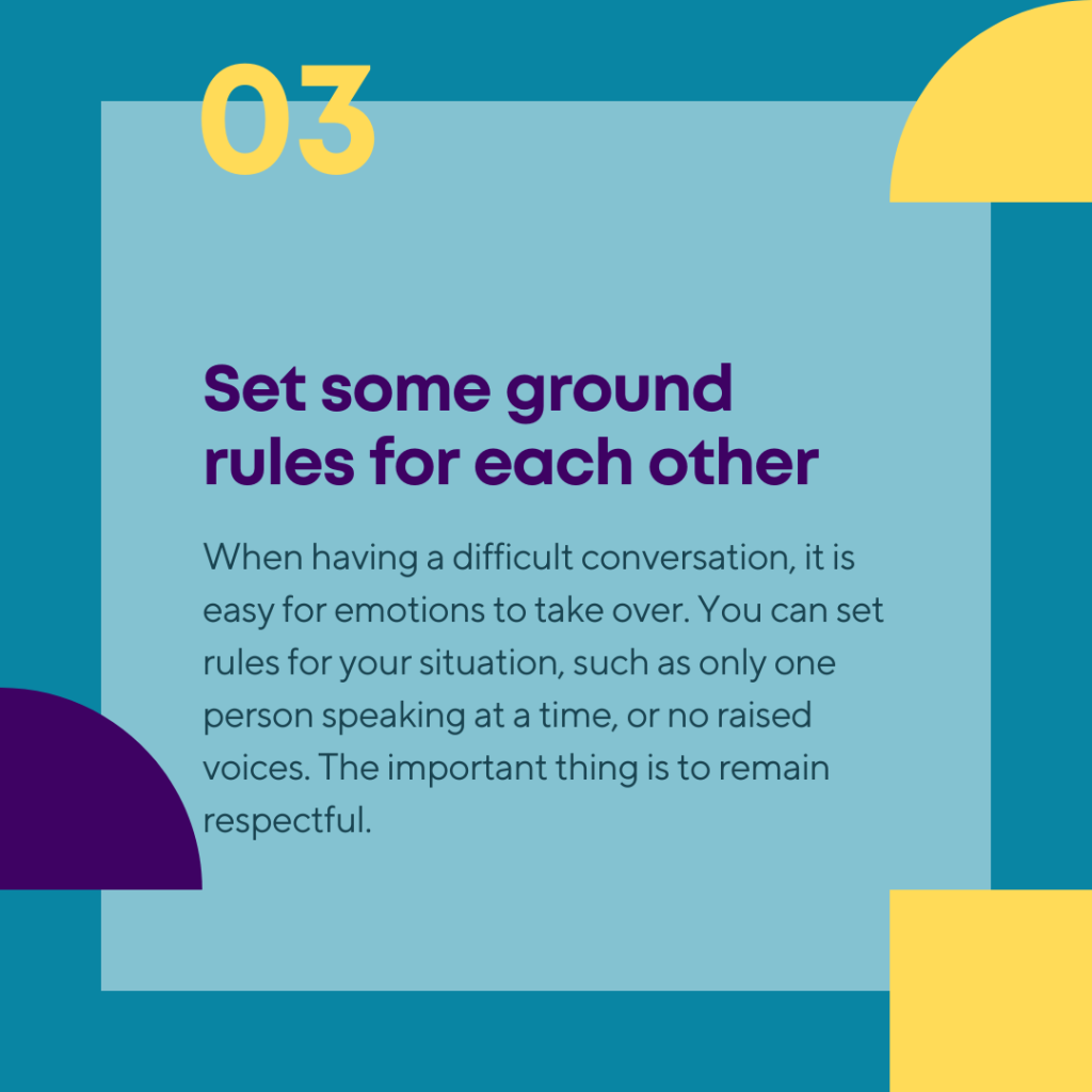 Having difficult conversations, slide 5 of 9: Set some ground rules for each other